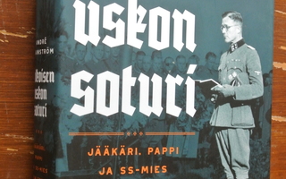 André Swanström:  Valkoisen uskon soturi - Jääkäri, pappi ..