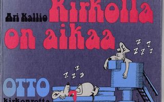 KIRKOLLA ON AIKAA - Otto kirkonrotta (1.p Ari Kallio 1983)