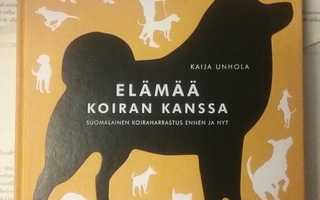 Kaija Unhola - Elämää koiran kanssa (sid.)