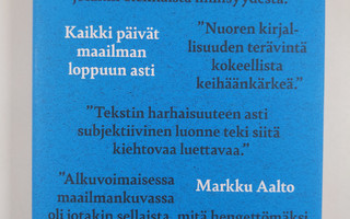 Markku Aalto : Kaikki päivät maailman loppuun asti (UUSI)