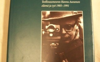 Teollisuusneuvos Hannu Auramon elämä ja työ 1905-1991