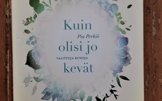 Pia Perkiö KUIN OLISI JO KEVÄT sid kp