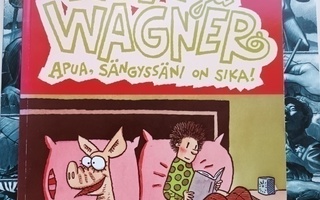 Viivi ja Wagner Apua sängyssäni on sika 1999
