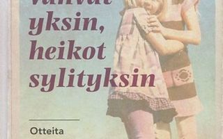Taina Kinnunen: Vahvat yksin, heikot sylityksin