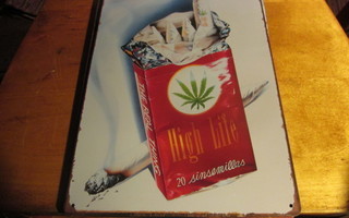 Peltikyltti High Life. Cannabis