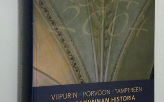 Viipurin-Porvoon-Tampereen hiippakunnan historia 1554-2004