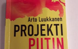 Arto Luukkanen : Projekti Putin Uuden Venäjän historiaa 1996