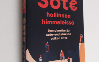 Silvo Kaasalainen : Sote hallinnon himmeleissä : demokrat...