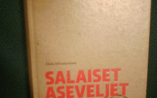 Oula Silvennoinen : SALAISET ASEVELJET (1 p. 2008 ) Sis.pk:t