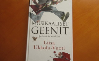 Musikaaliset geenit - Liisa Ukkola-Vuoti
