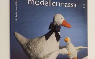 Mia Andersson : Muovaamassa = Modellermassa