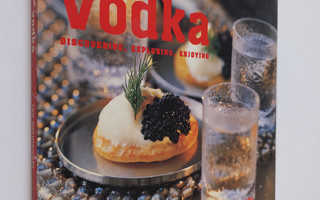 Ian Wisniewski : Vodka - Discovering, Exploring, Enjoying