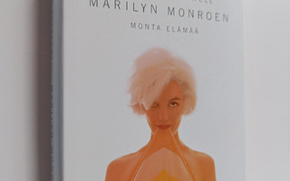 Sarah Churchwell : Marilyn Monroen monta elämää (ERINOMAI...