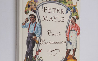Peter Mayle : Vuosi Provencessa