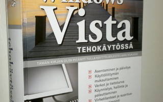 Matti Kiianmies : Windows Vista : tehokäytössä (UUSI)