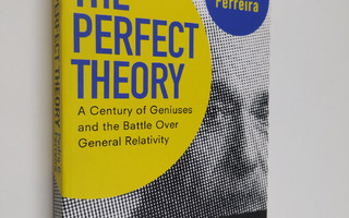 Pedro G. Ferreira : The Perfect Theory - A Century of Gen...