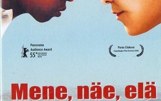 MENE, NÄE, ELÄ	(55 001)	k	-FI-	DVD			2005