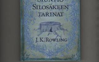 Rowling, J. K.: Silosäkeen tarinat, Tammi 2009, yvk., K3 ++