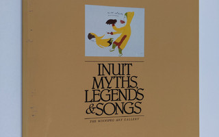 Barbara (edit.) Latocki : Inuit Myths, Legends & Songs - ...