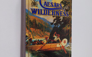 Peter C. Newman : Caesars of Wilderness