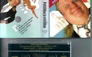 Jope Ruonansuu - Politiikkaa ja erotiikkaa – C-kasetti 1993