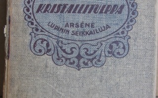 Maurice Leblanc: Kristallitulppa, Suomi 1919. 248 s.