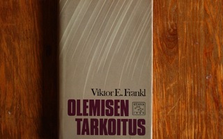 Viktor E. Frankl - Olemisen tarkoitus (Otava)