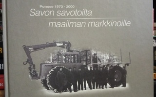 PONSSE 1970-2000 SAVON SAVOTOILTA MAAILMAN MARKKINOILLE