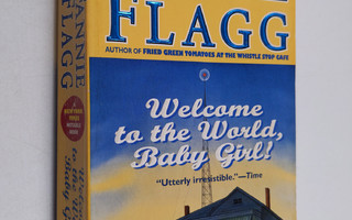 Fannie Flagg : Welcome to the world, baby girl!