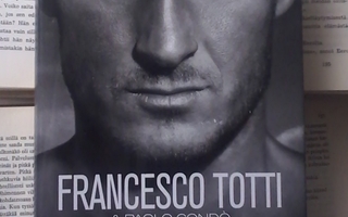Paolo Condo - Francesco Totti: Rooman kuningas (sid.)