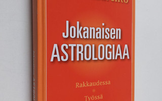 Maarit Laurento : Jokanaisen astrologiaa : rakkaudessa, t...