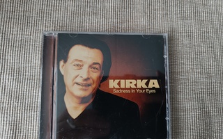 Sadness in your eyes -CD KIRKA