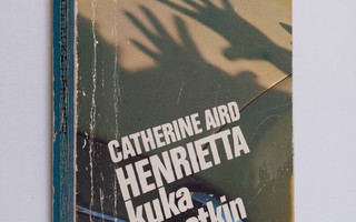 Catherine Aird : Henrietta kuka lienetkin