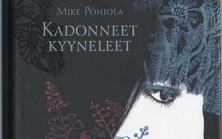 Mike Pohjola: KADONNEET KYYNELEET – Gummerus 2008, 2. painos
