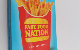 Eric Schlosser : Fast food nation : what the all-american...