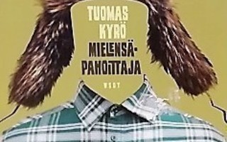 Tuomas Kyrö: MIELENSÄPAHOITTAJA. Nid. kirja 2010 WSOY Bon