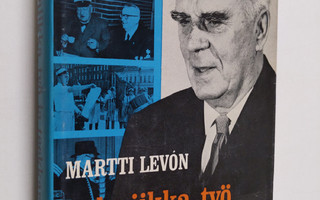 Martti Levon : Tekniikka, työ ja teekkarihenki