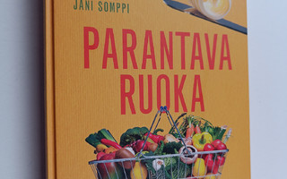 Taija Somppi : Parantava ruoka : tietoa ravitsemuksesta, ...