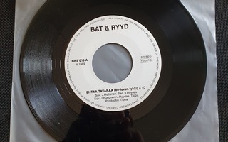 Bat & Ryyd: Ehtaa tavaraa 7" (sis.P&P)