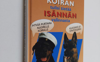 Olli Haikka : Mitä jokaisen koiran tulisi tietää isännän ...