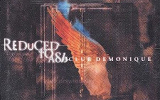 Reduced To Ash • Club Demonique CD