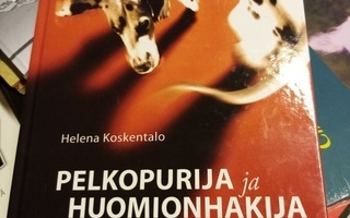 Koskentalo: Pelkopurija ja huomionhakija  (Sis.postikulut)