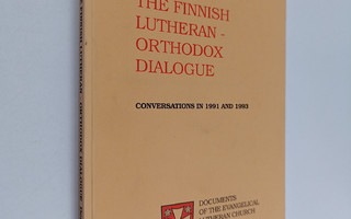 The Finnish Lutheran-Orthodox dialogue : Conversations in...
