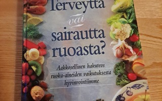 Kirja: Terveyttä vai sairautta ruoasta?