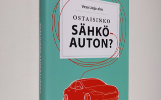 Vesa Linja-aho : Ostaisinko sähköauton?