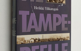 Heikki Ylikangas : Tie Tampereelle : dokumentoitu kuvaus ...