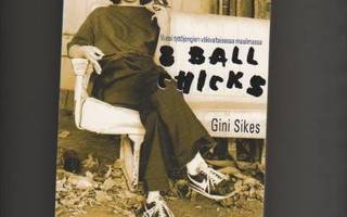 Sikes, Gini: 8 ball chicks, Desura 1999, nid., 2.p., K3 ++