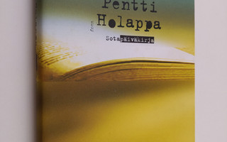 Pentti Holappa : Sotapäiväkirja