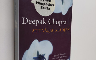 Deepak Chopra : Att valja gladjen