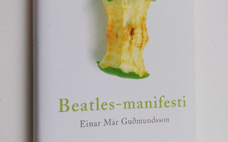 Einar Mar Gudmundsson : Beatles-manifesti (ERINOMAINEN)